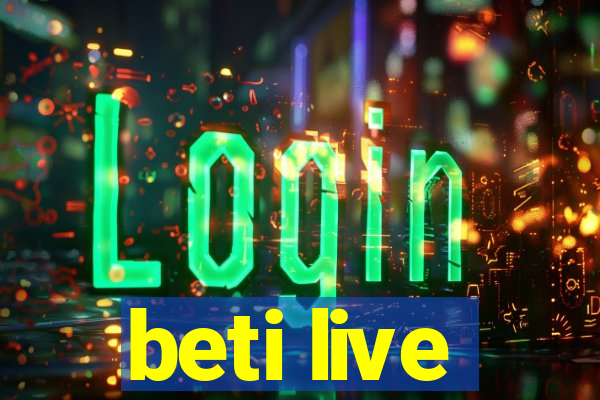 beti live